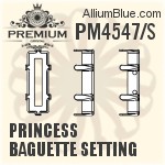 PM4547/S - Princess Baguette Setting