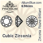 PREMIUM Zirconia Round Brilliant Cut (PM9000) 0.9mm - Cubic Zirconia
